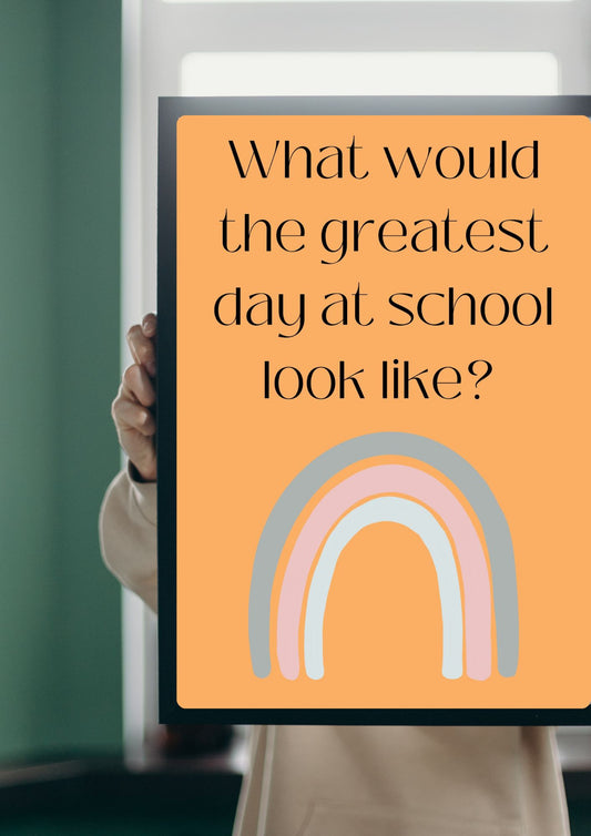 What would the greatest day at school look like?  Poster (Digital Download)