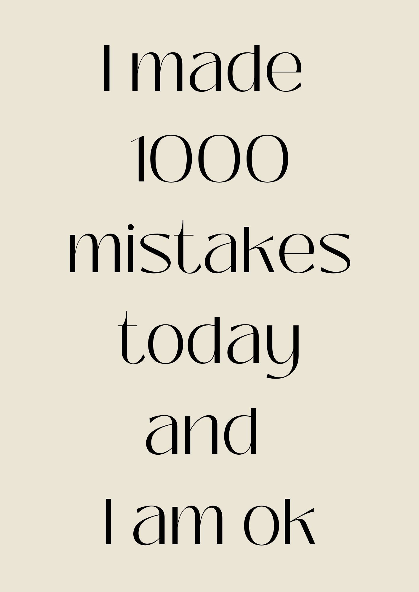 I made 1000 mistakes today and  I am ok Poster (Digital Download)