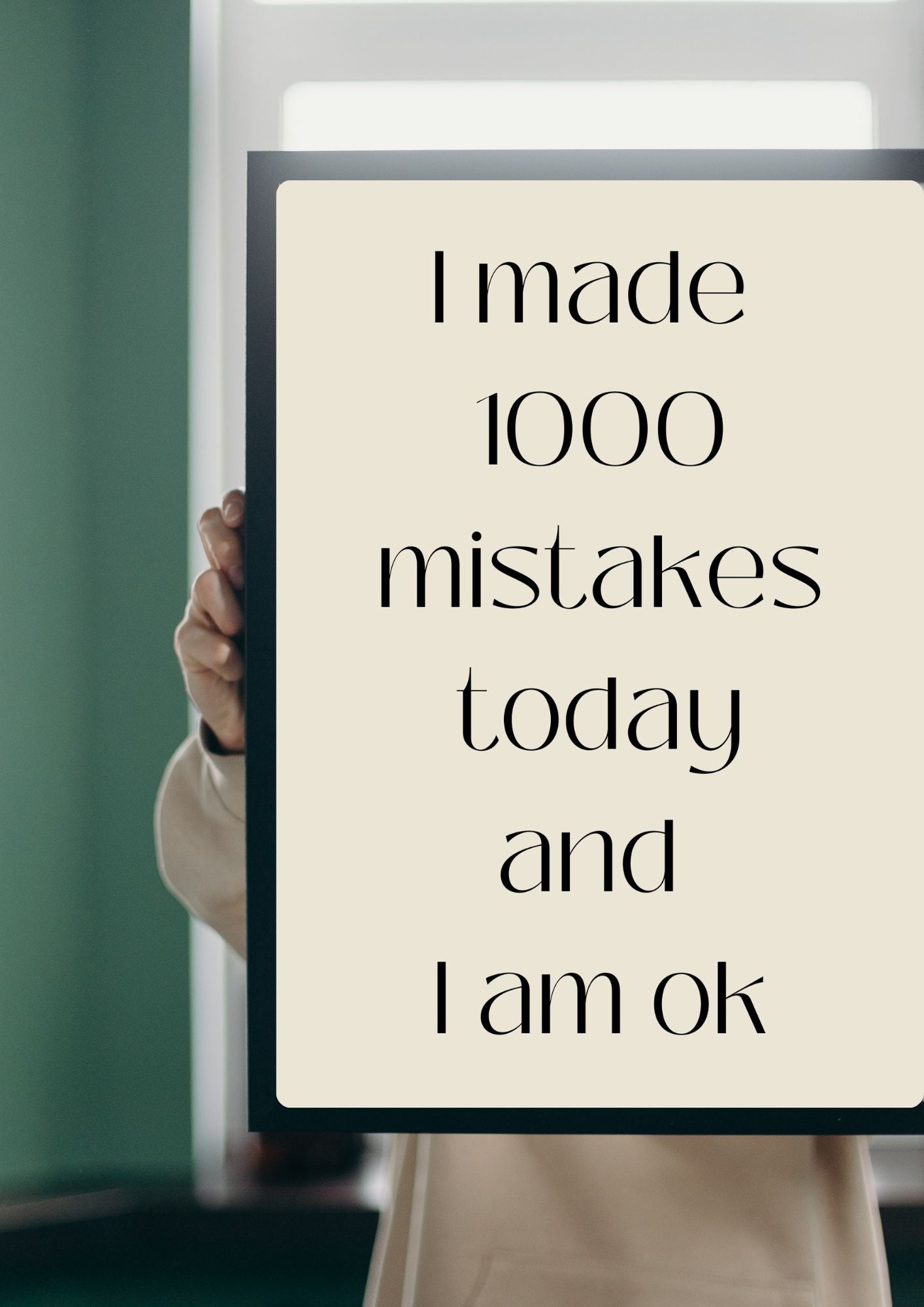 I made 1000 mistakes today and  I am ok Poster (Digital Download)