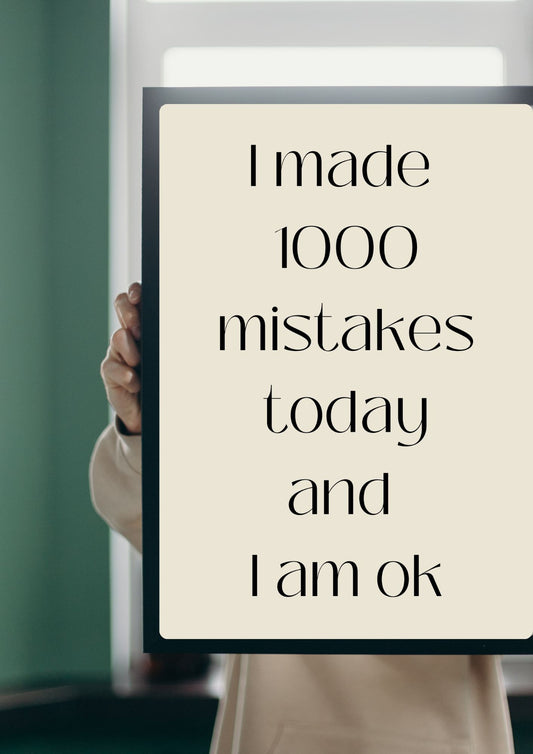 I made 1000 mistakes today and  I am ok Poster (Digital Download)